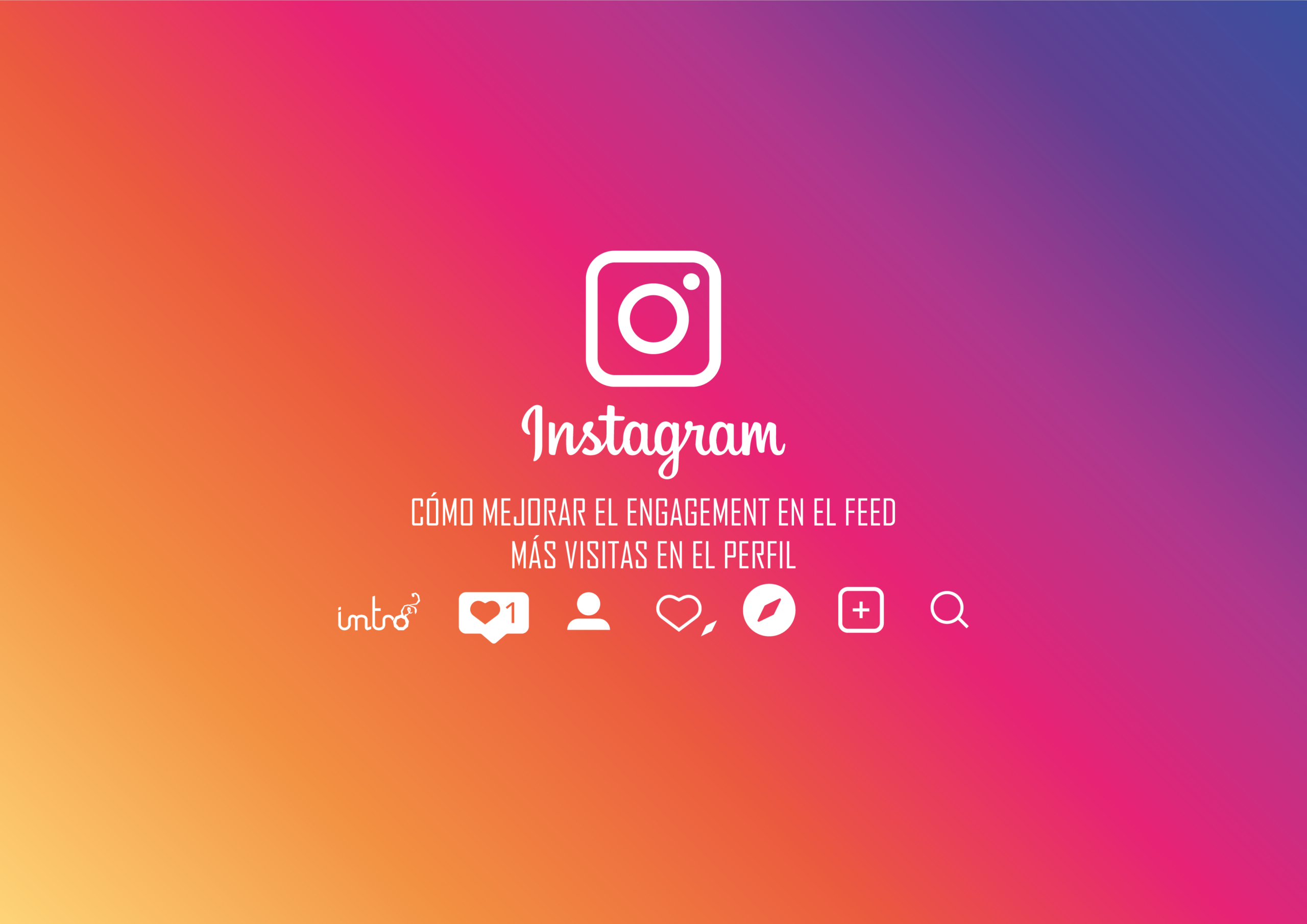 CÓMO MEJORAR EL ENGAGEMENTE EN INSTAGRAM